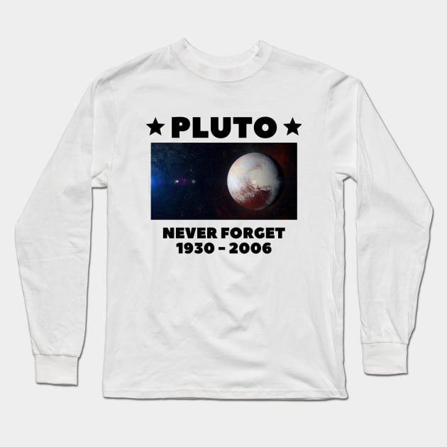 Pluto Never Forget Long Sleeve T-Shirt by 30.Dec